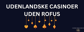 Casino Sider uden ROFUS En Guide til Sikker Spiloplevelse Casino Sider uden ROFUS En Guide til Sikker Spiloplevelse