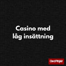 Låg Insättning Casino - Spela Smart med Låg Insättning Låg Insättning Casino - Spela Smart med Låg Insättning